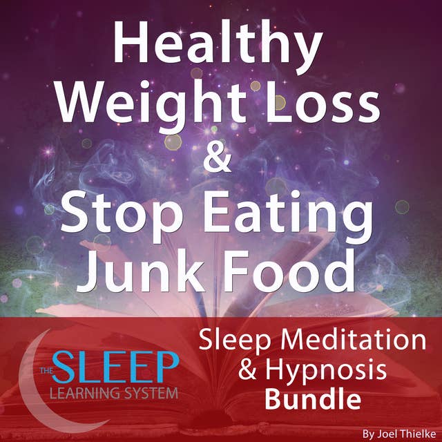 Healthy Weight Loss & Stop Eating Junk Food - Sleep Learning System Bundle (Sleep Hypnosis & Meditation)