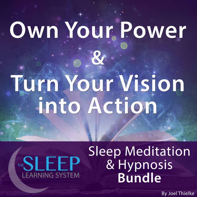 Own Your Power & Turn Your Vision into Action - Sleep Learning System Bundle (Sleep Hypnosis & Meditation)