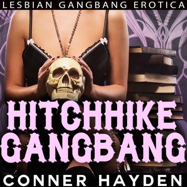 Cover for Hitchhike Gangbang: Lesbian Gangbang Erotica