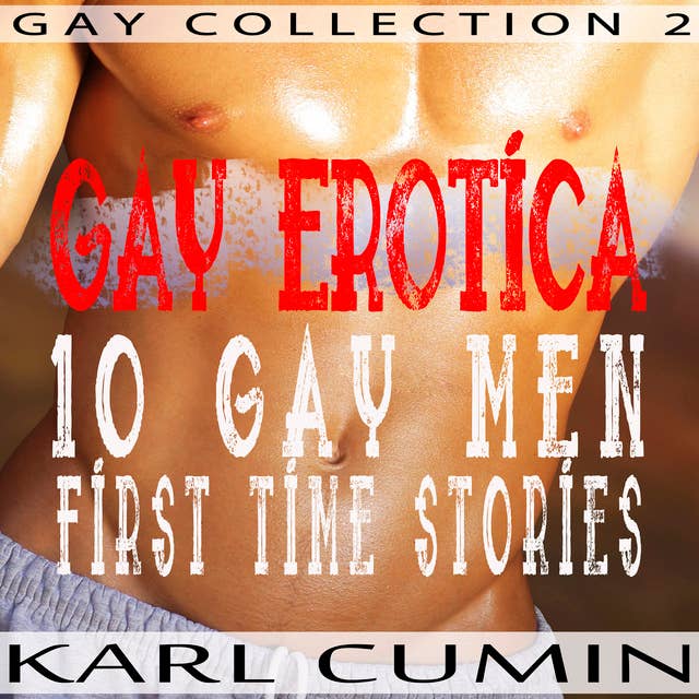 Gay Erotica – 10 Gay Men First Time Stories (Gay Collection 2)