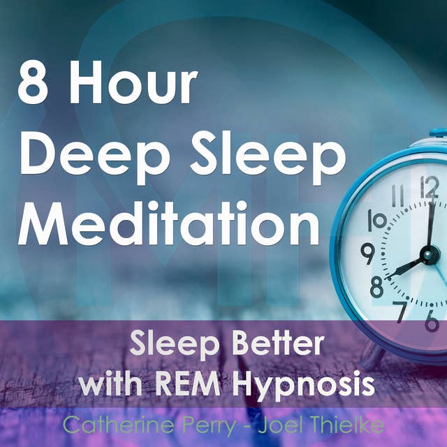 Cover for 8 Hour Deep Sleep Meditation: Sleep Better with REM Hypnosis