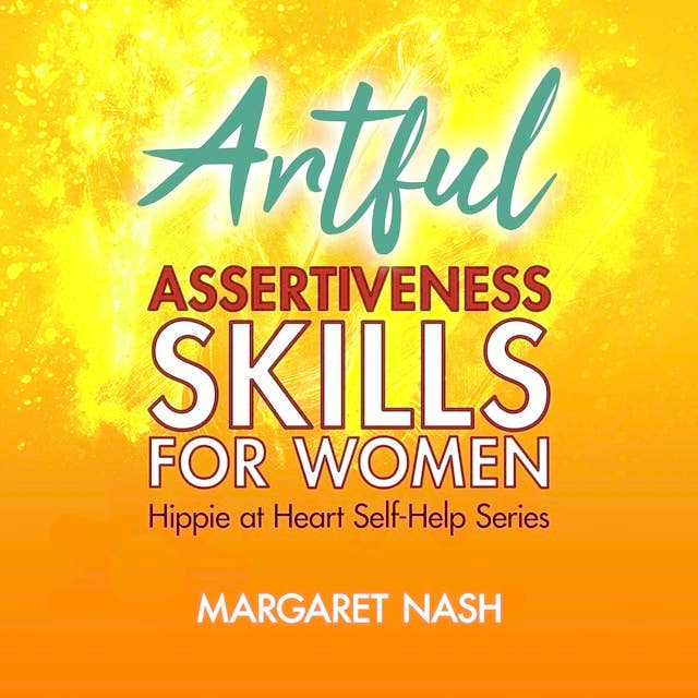 Artful Assertiveness Skills for Women