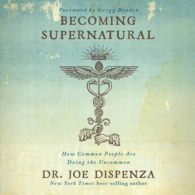 Cover for Becoming Supernatural: How Common People Are Doing The Uncommon