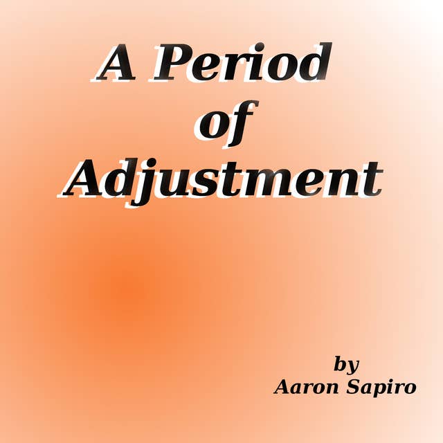 A Period of Adjustment