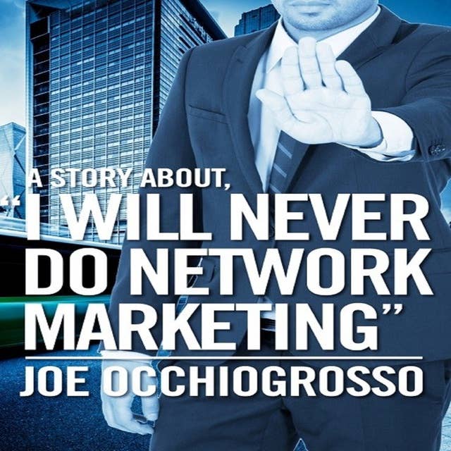 A Story About, " I WILL NEVER DO NETWORK MARKETING "