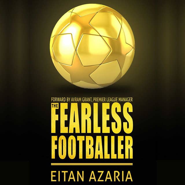 The Fearless Footballer - Playing Without Hesitation