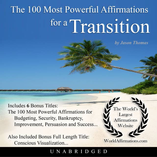 The 100 Most Powerful Affirmations for a Transition