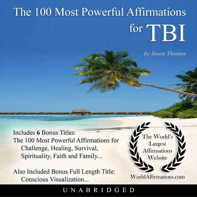 The 100 Most Powerful Affirmations for Traumatic Brain Injury