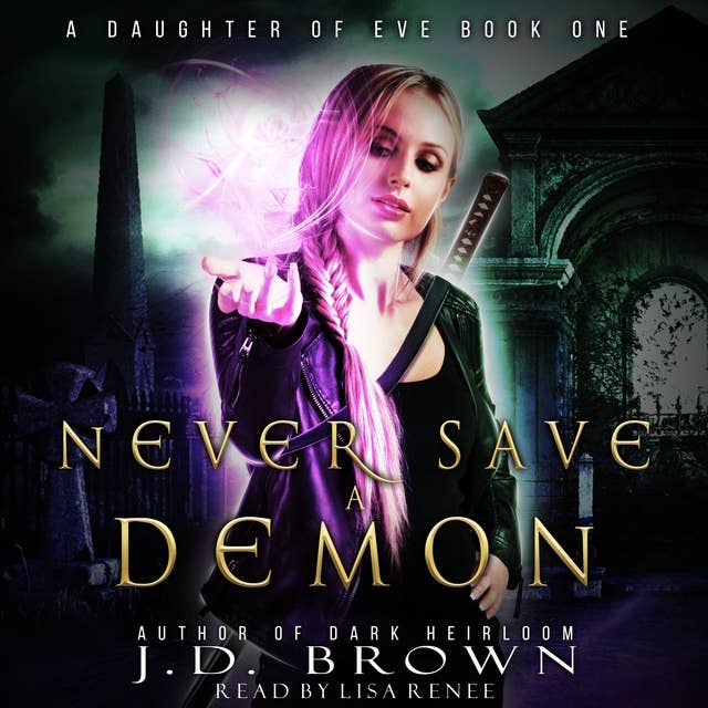 Never Save a Demon (A Daughter of Eve Book One)