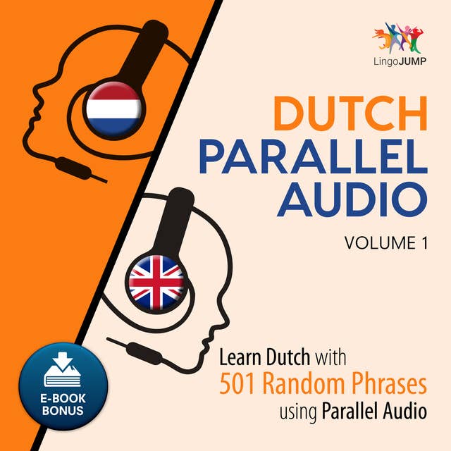 Dutch Parallel Audio - Learn Dutch with 501 Random Phrases using Parallel Audio - Volume 1