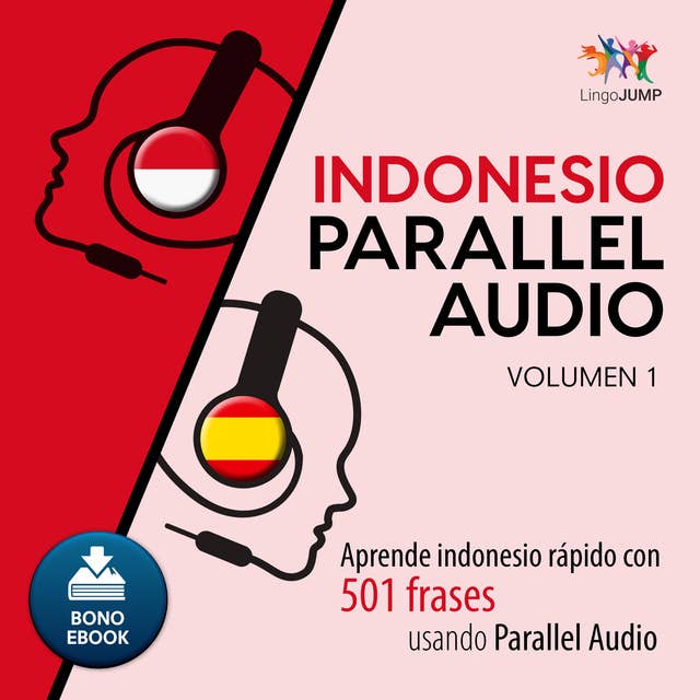 Indonesio Parallel Audio – Aprende indonesio rápido con 501 frases usando Parallel Audio - Volumen 1
