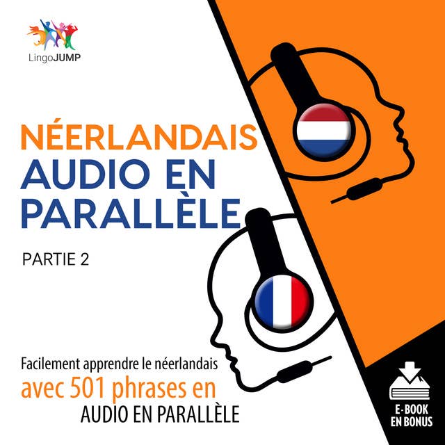 Néerlandais audio en parallèle - Facilement apprendre le néerlandais avec 501 phrases en audio en parallèle - Partie 2