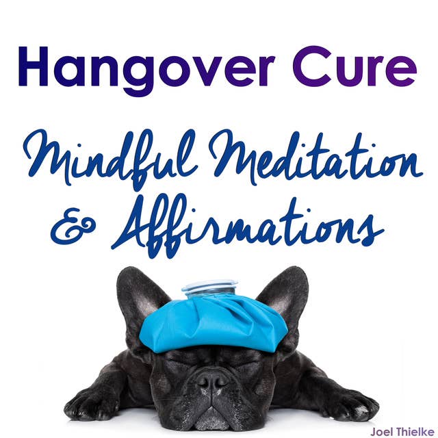 Hangover Cure - Mindful Meditation & Affirmations