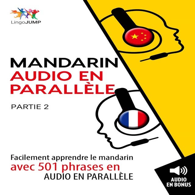 Mandarin audio en parallèle - Facilement apprendre le mandarin avec 501 phrases en audio en parallèle - Partie 2