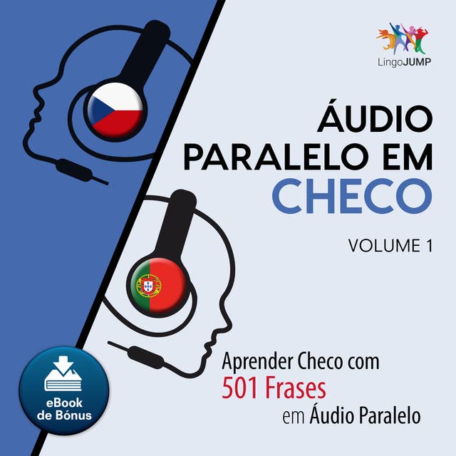 Áudio Paralelo em Checo - Aprender Checo com 501 Frases em Áudio Paralelo - Volume 1