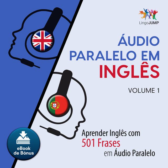 Áudio Paralelo em Inglês - Aprender Inglês com 501 Frases em Áudio Paralelo - Volume 1