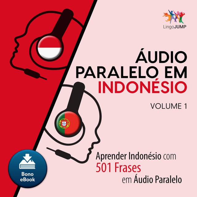 Áudio Paralelo em Indonésio - Aprender Indonésio com 501 Frases em Áudio Paralelo - Volume 1
