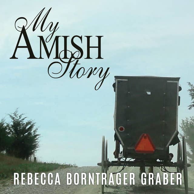 My Amish Story: Breaking Generations of Silence