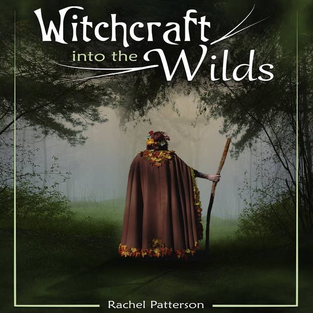 Witchcraft into the wilds