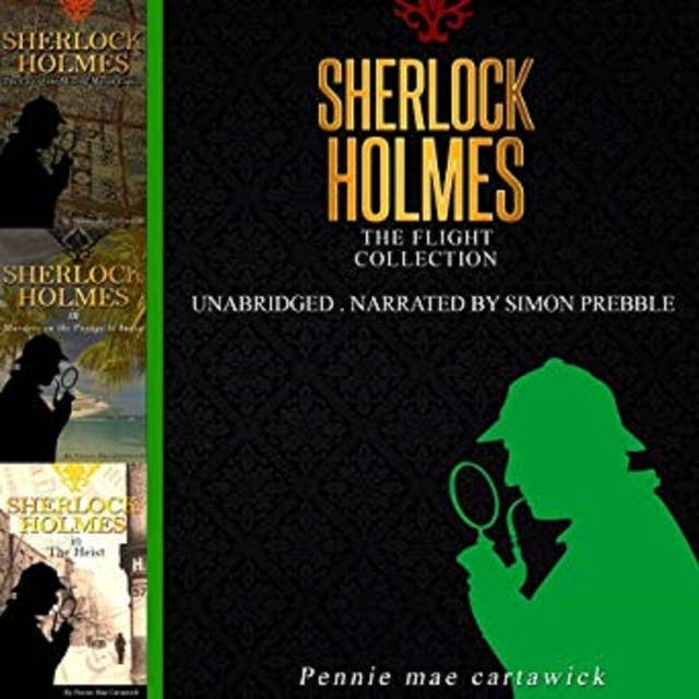Cover for Sherlock Holmes: The Flight Collection, Three Sherlock Holmes Mysteries