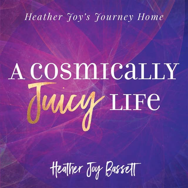 A Cosmically Juicy Life