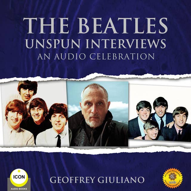 The Beatles Unspun Interviews - An Audio Celebration