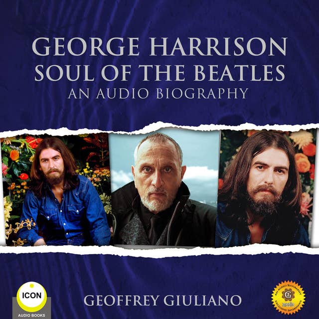George Harrison Soul of the Beatles - An Audio Biography