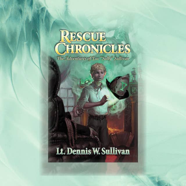 Rescue Chronicles: Luc "Sully" Sullivan and the Magic Amulet