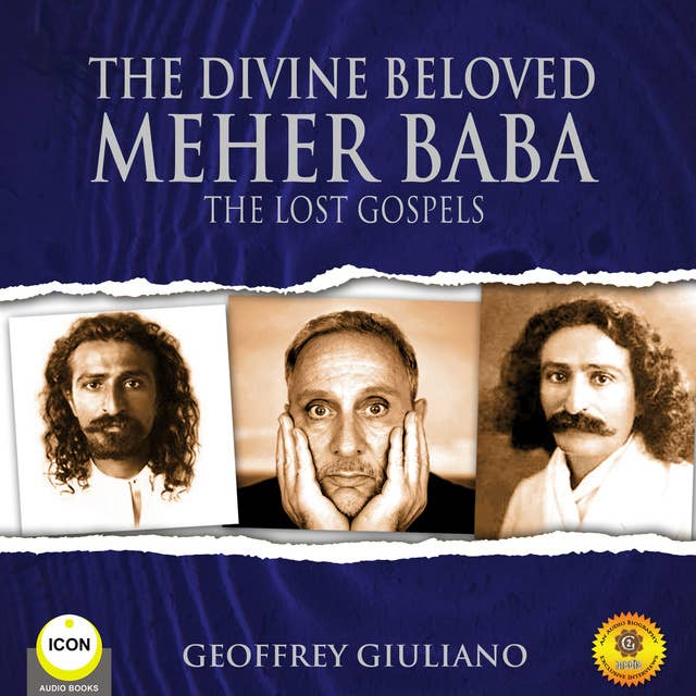 The Divine Beloved: Meher Baba – The Lost Gospels