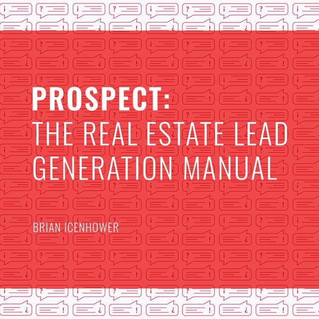 Prospect: The Real Estate Lead Generation Manual