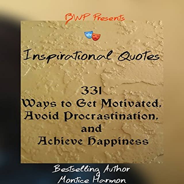 Inspirational Quotes: Ways to Get Motivated, Avoid Procrastination, and Achieve Happiness: Special Edition Vol. 1