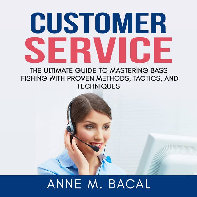 Cover for Customer Service: The Ultimate Guide to Learning the Art of Customer Experience Excellence
