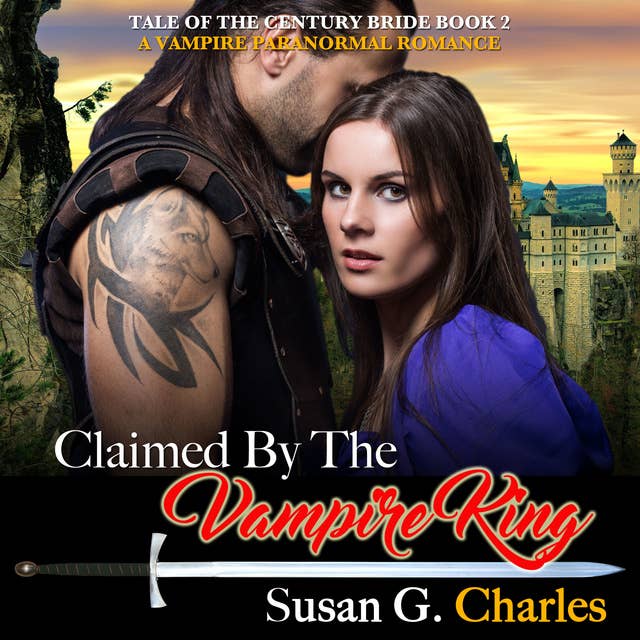 Claimed by the Vampire King - Book 2: A Vampire Paranormal Romance
