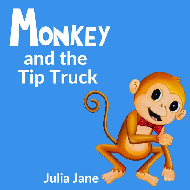 Monkey and the Tip Truck