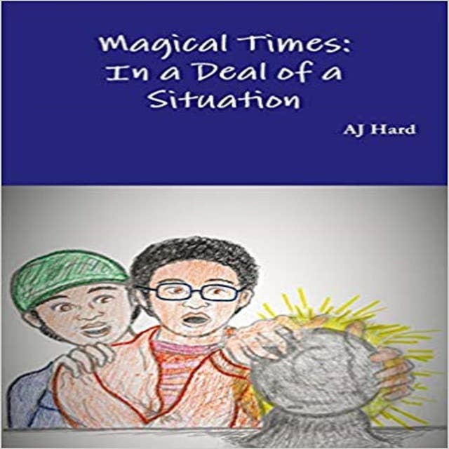 Magical Times: In A Deal of a Situation