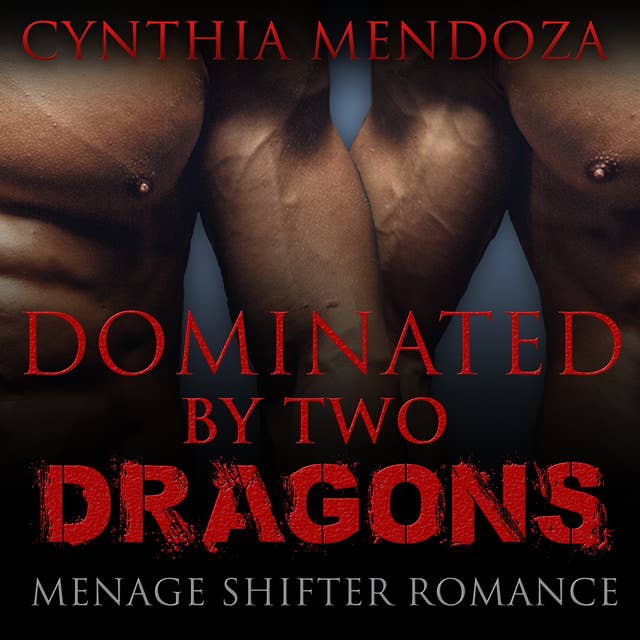 Menage Shifter Romance: Dominated By Two Dragons (BBW Romance, MFM Romance, Shapeshifter Romance, Adventure Romance, Dragon Shifter Romance Series)