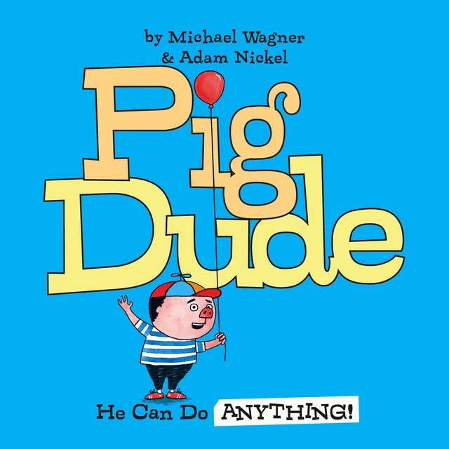 Pig Dude: He Can Do ANYTHING!