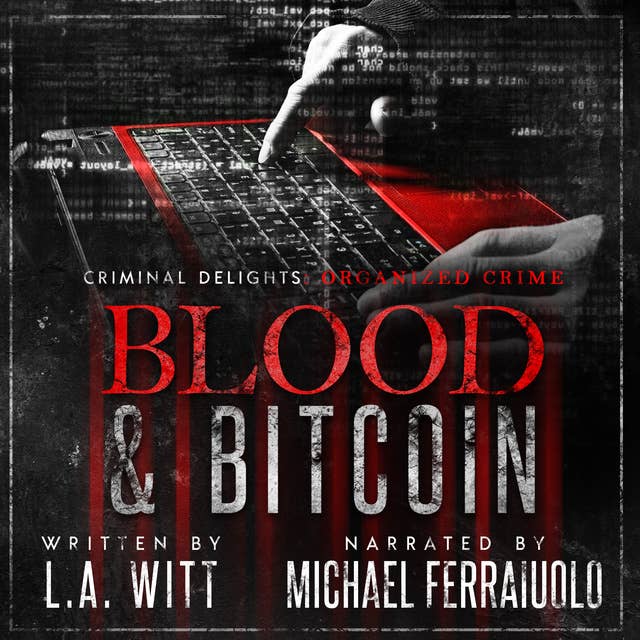 Blood & Bitcoin: Criminal Delights – Organized Crime