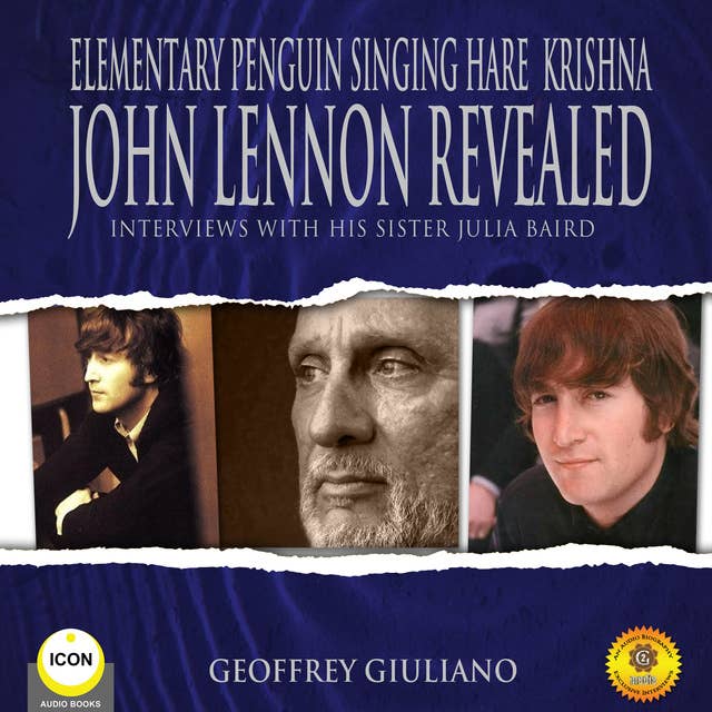 Elementary Penguin Singing Hare Krishna John Lennon Revealed: Interviews With His Sister Julia Baird