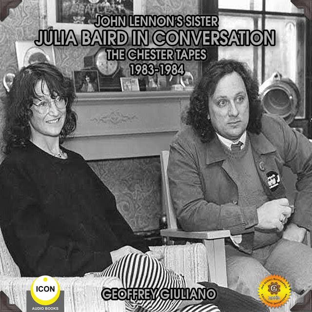 John Lennon's Sister Julia Baird In Conversation: The Chester Tapes 1983-1984