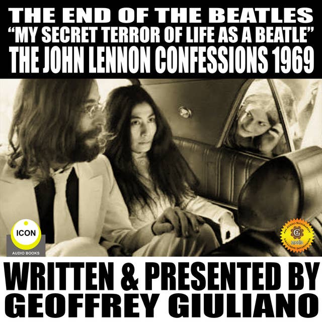 The End of the Beatles: "My secret Terror Of Line As A Beatle" – The John Lennon Confessions 1969
