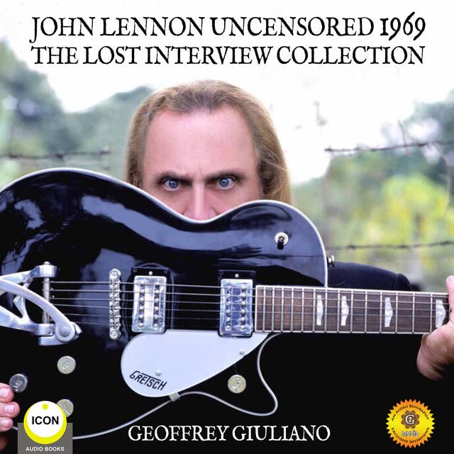 John Lennon Uncensored 1969: The Lost Interview Collection