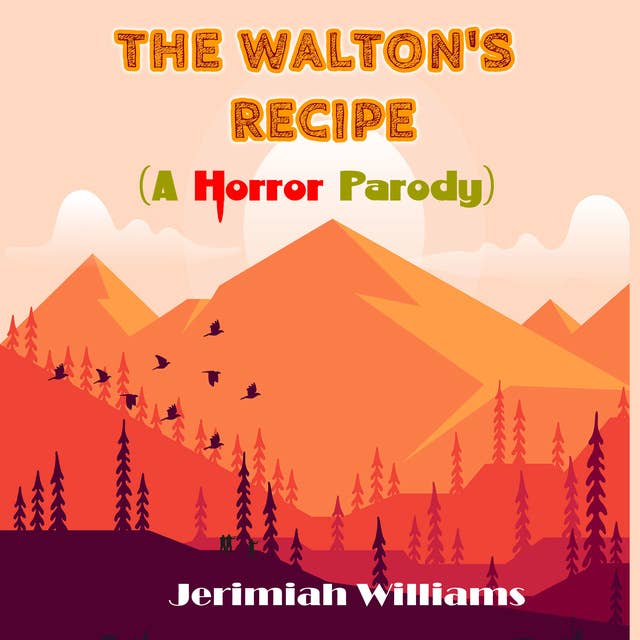 The Walton's Recipe (A Horror Parody on Walton's Mountain)
