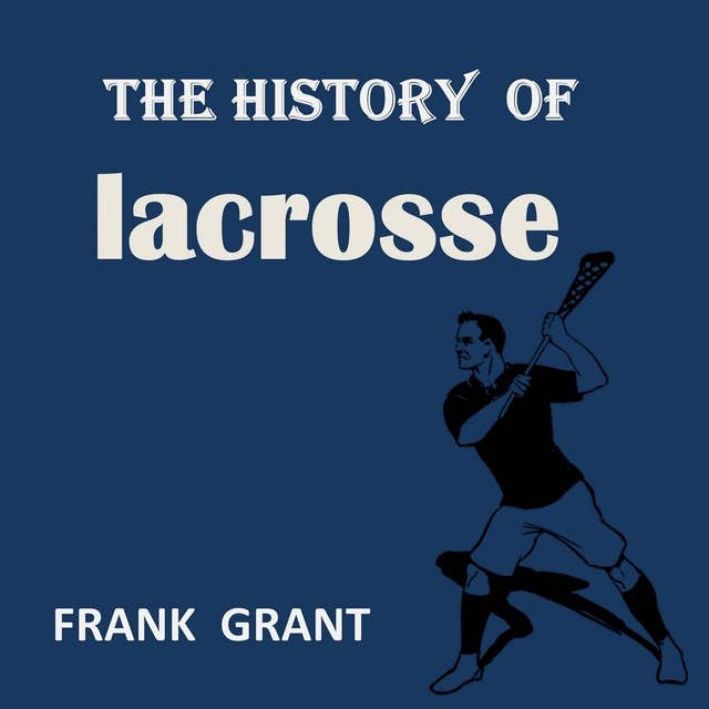 The History of Lacrosse