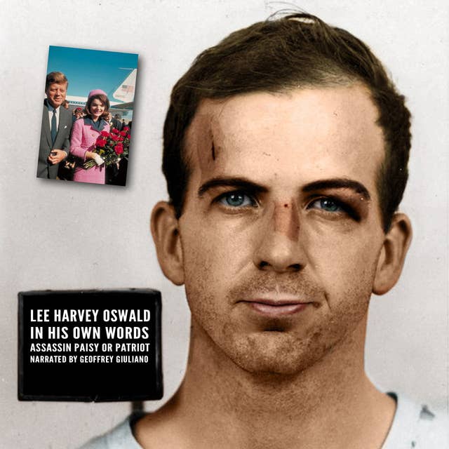 Lee Harvey Oswald: In His Own Words