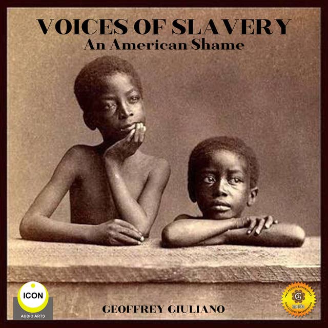 Voices of Slavery: An American Shame