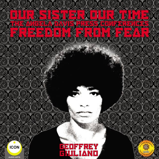 Our Sister Our Time, Angela Davis: Freedom From Fear