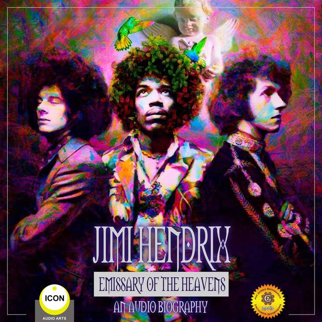 Jimi Hendrix: Emissary of the Heavens – An Audio Biography