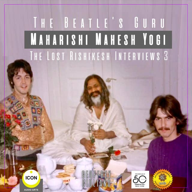 The Beatle's Guru, Maharishi Mahesh Yog: The Lost Rishikesh Interviews, Volume 3