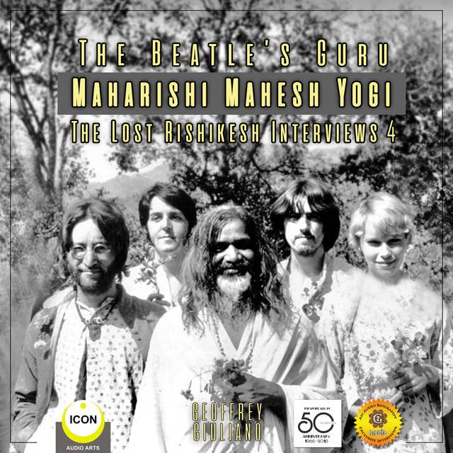 The Beatle's Guru, Maharishi Mahesh Yog: The Lost Rishikesh Interviews, Volume 4